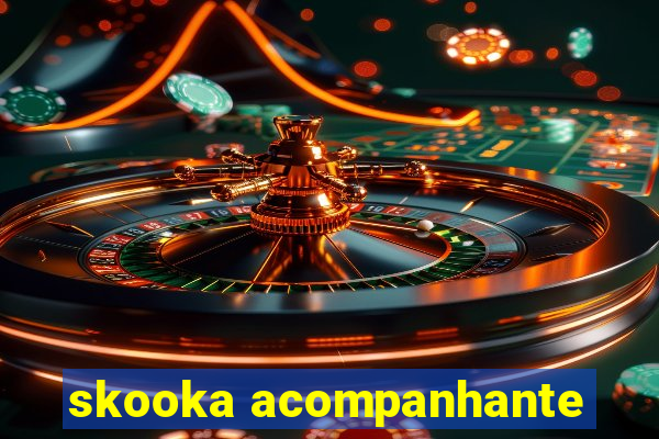 skooka acompanhante